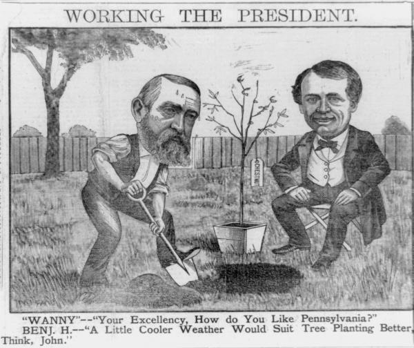 Cartoon showing Benjamin Harrison planting a chestnut tree and Postmaster General John Wanamaker watching him. Wanamaker asks: "Your excellency, how do you like Pennsylvania?" Benjamin Harrison replies: "A little cooler weather would suit tree planting better"
